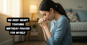 150 Deep Heart Touching Birthday Prayer for Myself