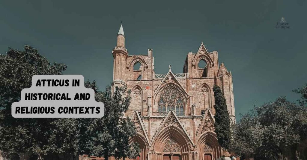 Atticus in Historical and Religious Contexts