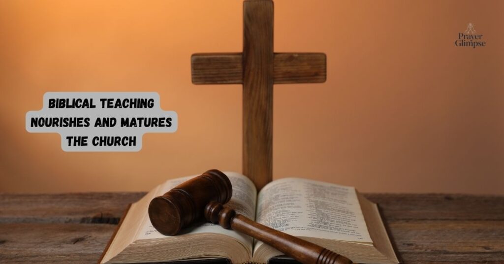 Biblical Teaching Nourishes and Matures the Church