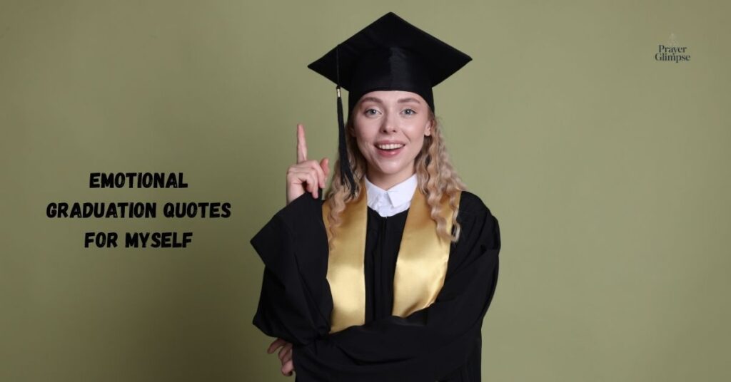 Emotional Graduation Quotes for Myself