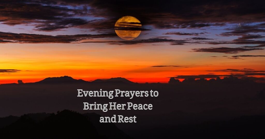 Evening Prayers to Bring Her Peace and Rest