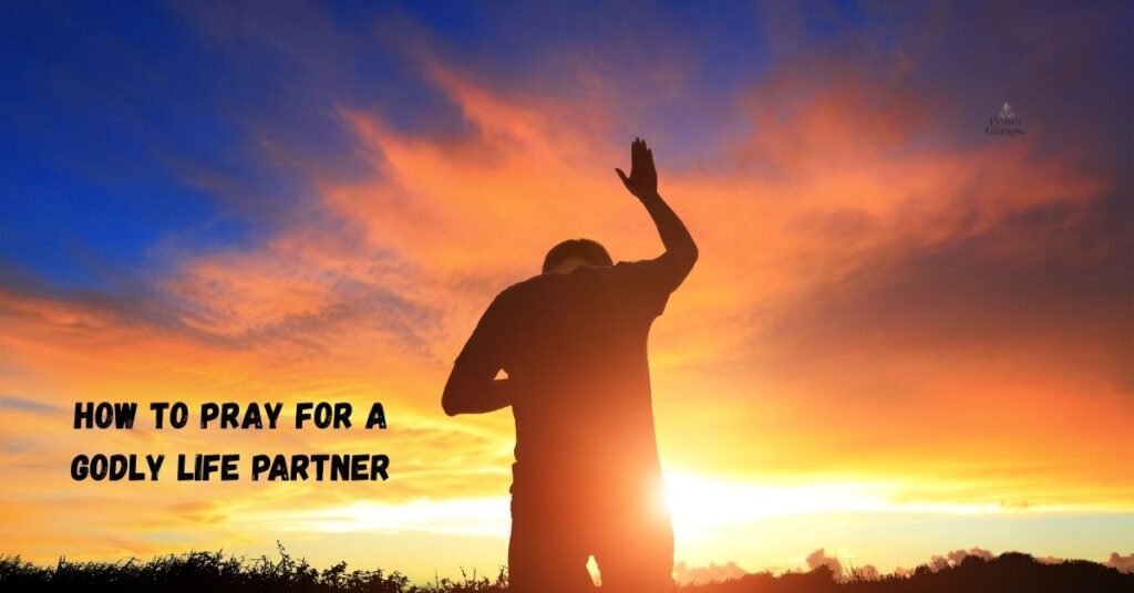 How to Pray for a Godly Life Partner