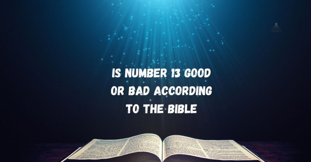 Is Number 13 Good or Bad According to the Bible