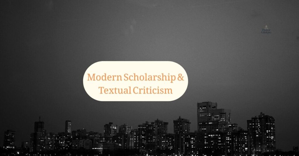 Modern Scholarship & Textual Criticism