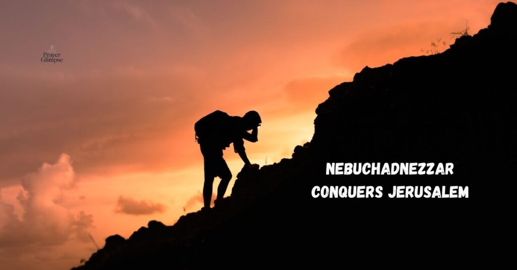 Nebuchadnezzar Conquers Jerusalem