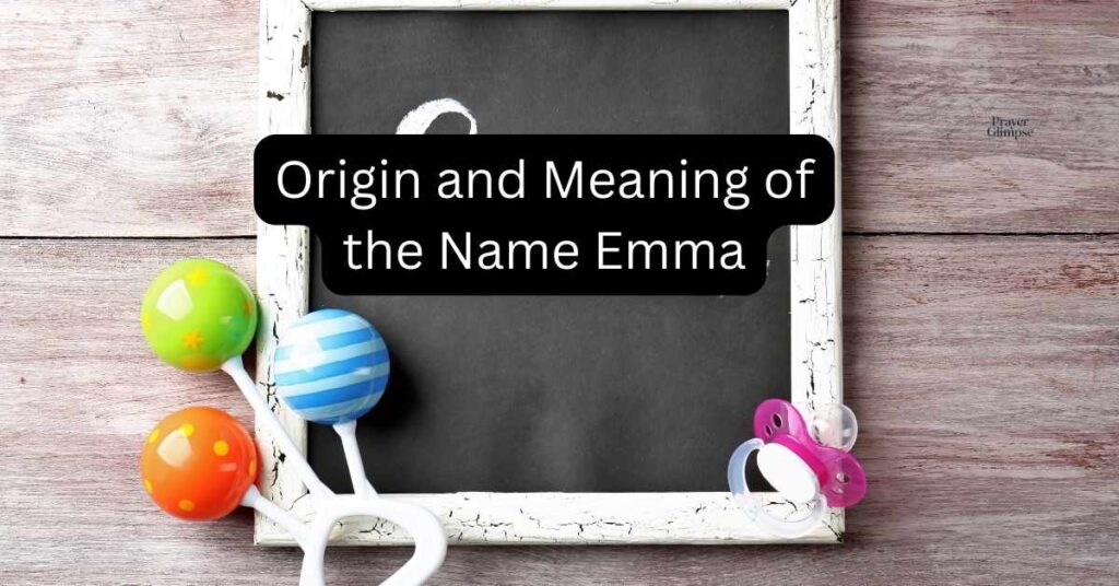 Origin and Meaning of the Name Emma