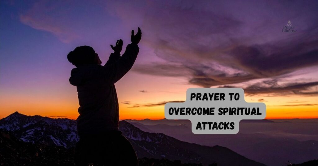 Prayer to Overcome Spiritual Attacks