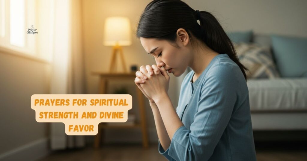 Prayers for Spiritual Strength and Divine Favor