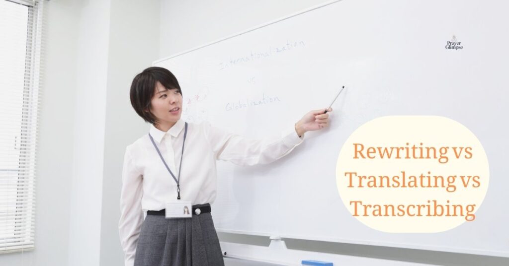 Rewriting vs Translating vs Transcribing