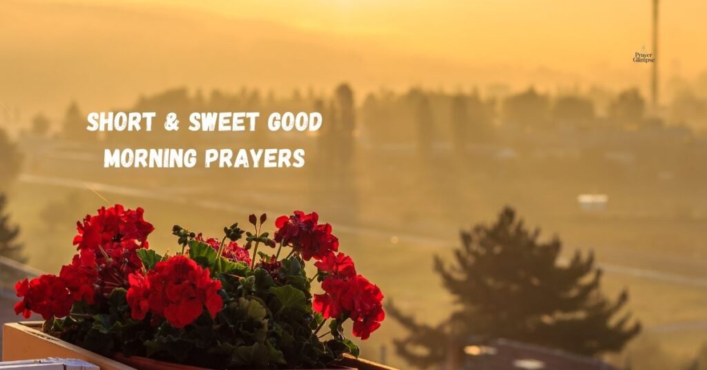 Short & Sweet Good Morning Prayers