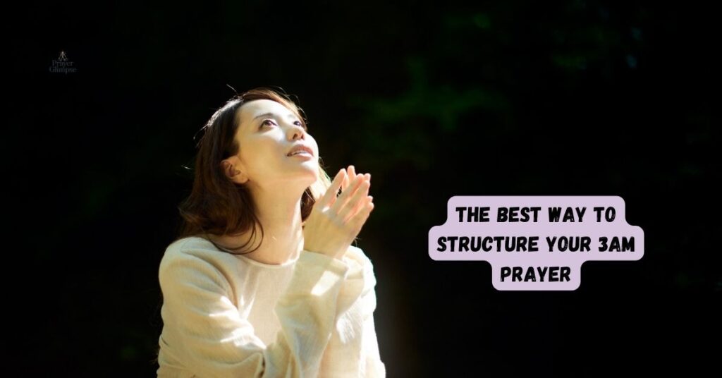The Best Way to Structure Your 3AM Prayer