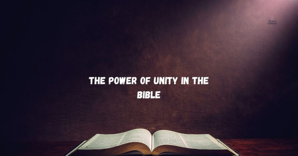 The Power of Unity in the Bible