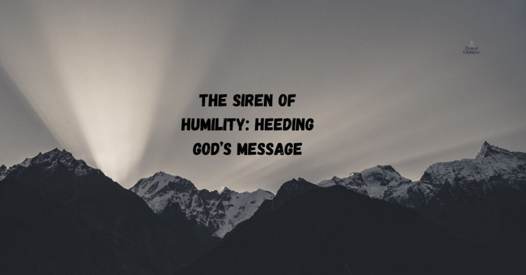 The Siren of Humility: Heeding God’s Message