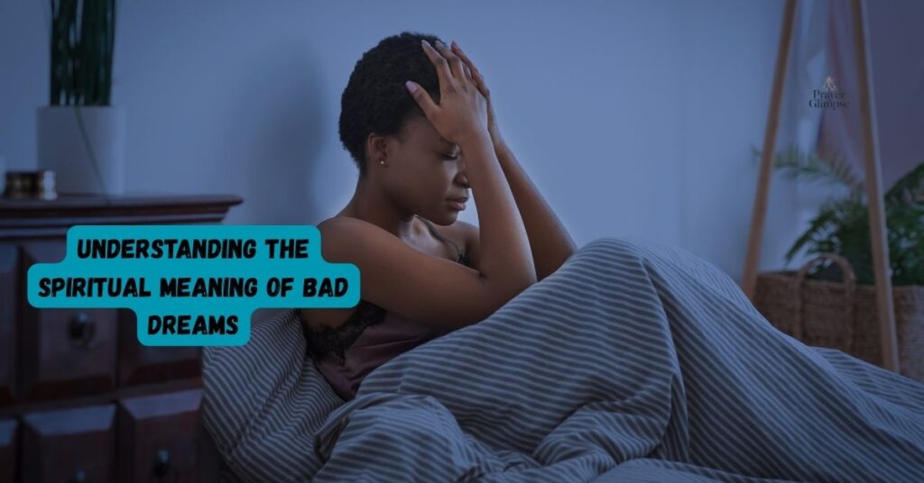 Understanding the Spiritual Meaning of Bad Dreams