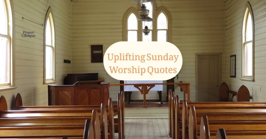 Uplifting Sunday Worship Quotes