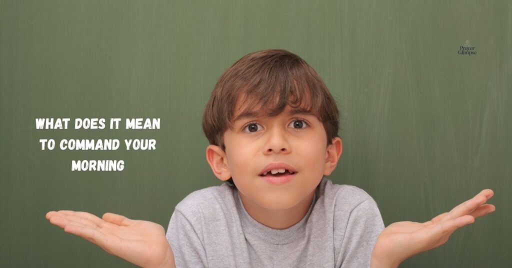 What Does It Mean to Command Your Morning