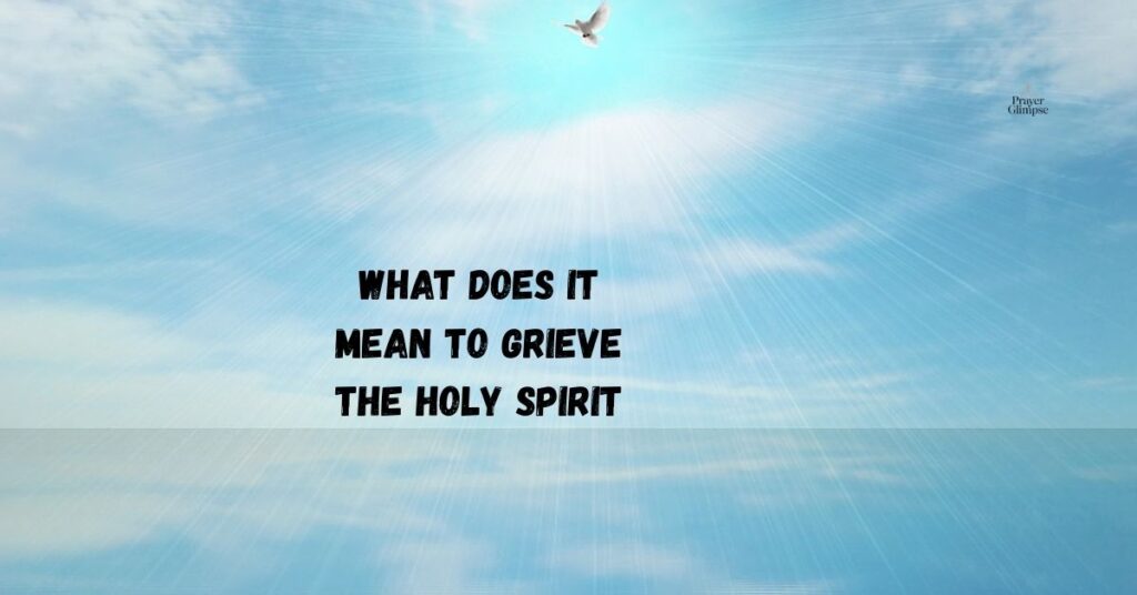 What Does It Mean to Grieve the Holy Spirit