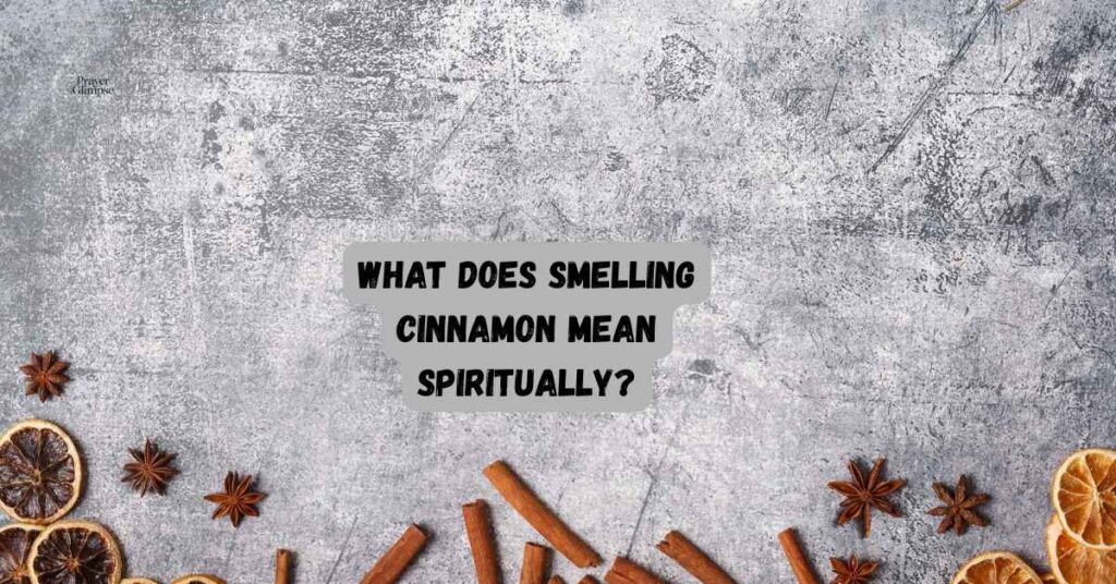 What Does Smelling Cinnamon Mean Spiritually?