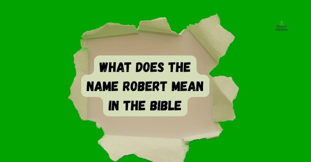 What Does the Name Robert Mean in the Bible