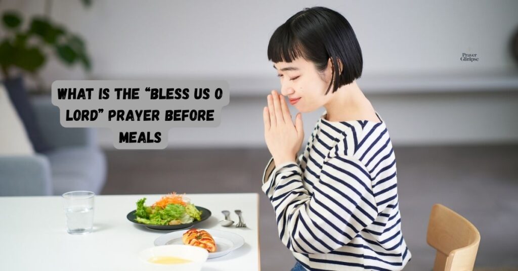 What Is the “Bless Us O Lord” Prayer Before Meals