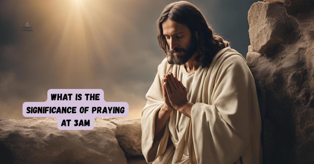What is the Significance of Praying at 3AM
