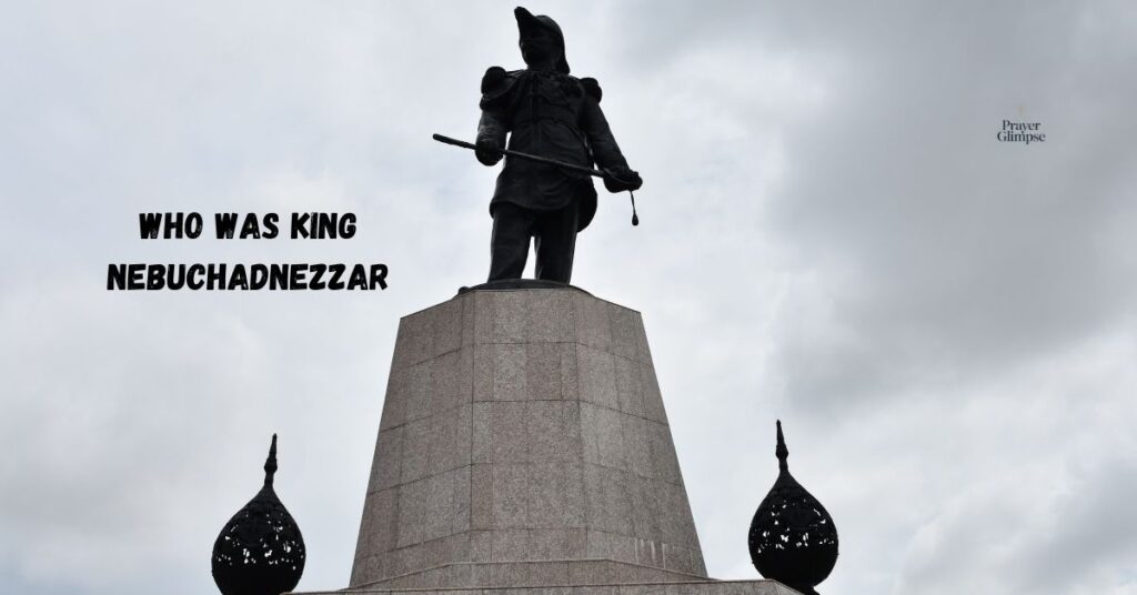 Who Was King Nebuchadnezzar