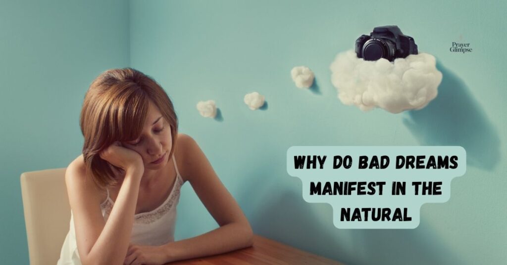 Why Do Bad Dreams Manifest in the Natural
