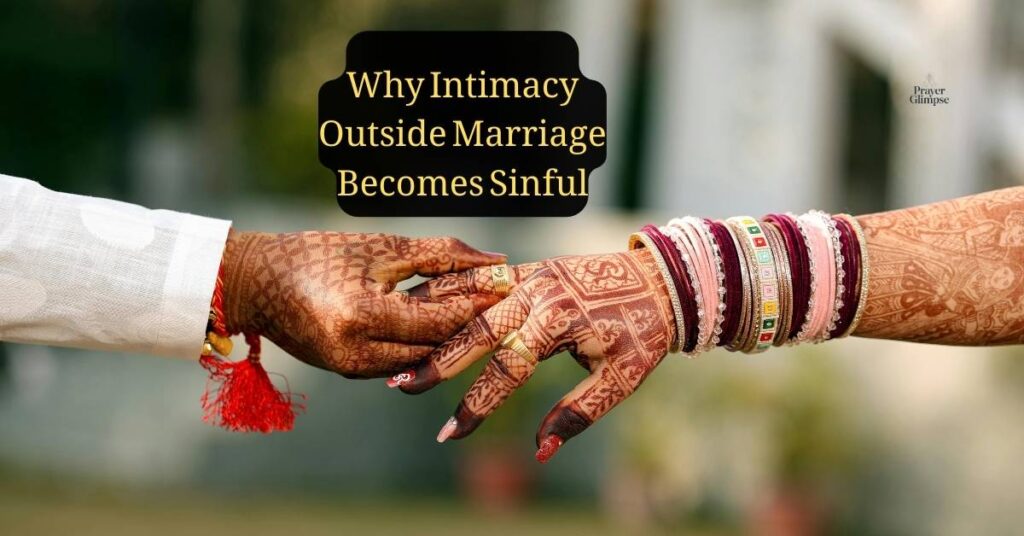 Why Intimacy Outside Marriage Becomes Sinful