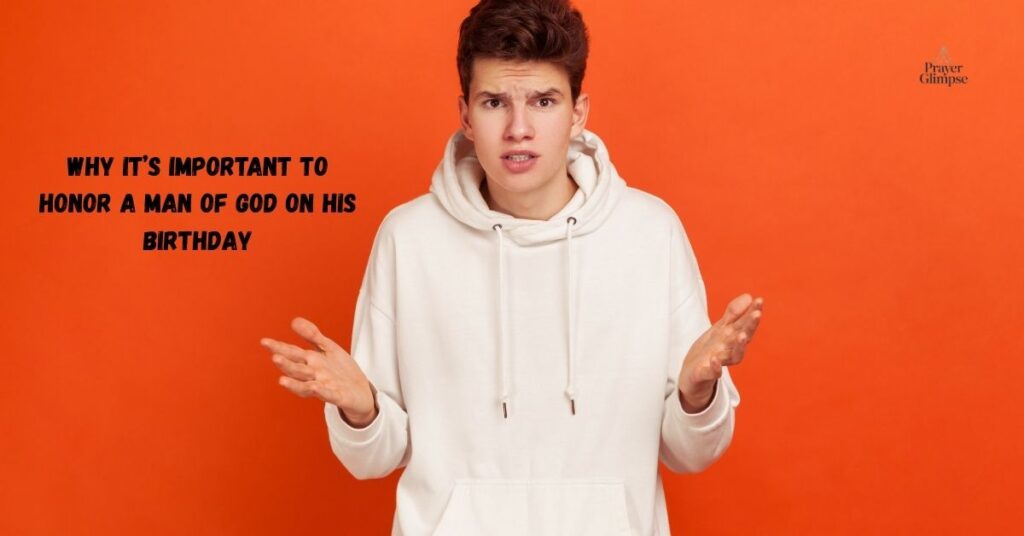 Why It’s Important to Honor a Man of God on His Birthday