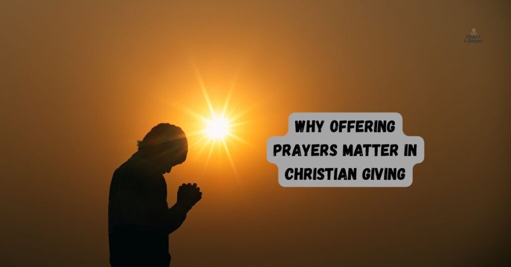Why Offering Prayers Matter in Christian Giving