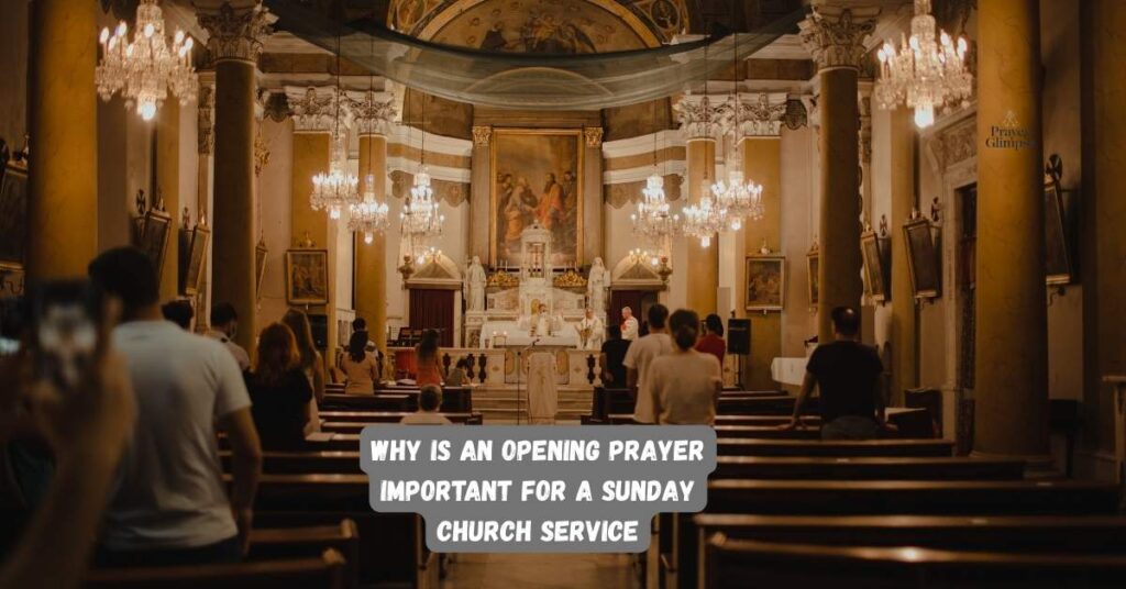 Why is an Opening Prayer Important for a Sunday Church Service