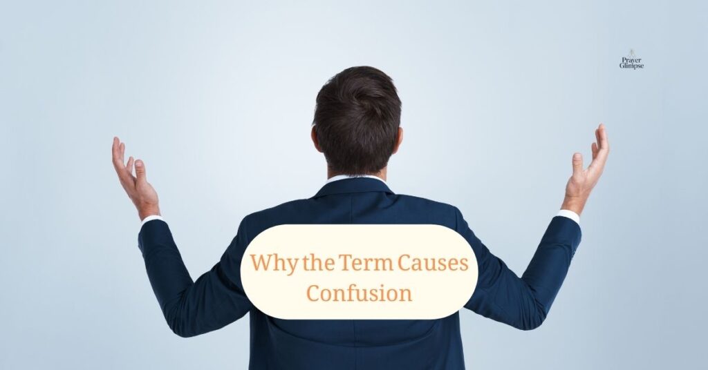 Why the Term Causes Confusion