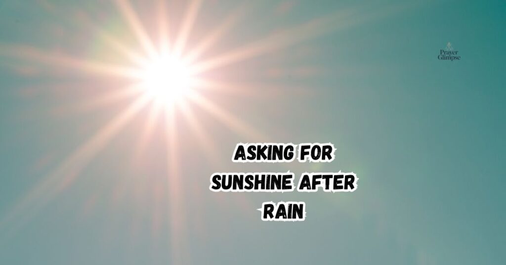 Asking for Sunshine After Rain