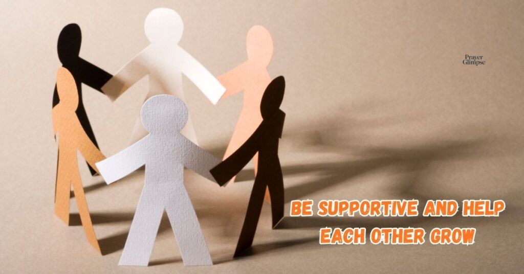 Be Supportive and Help Each Other Grow