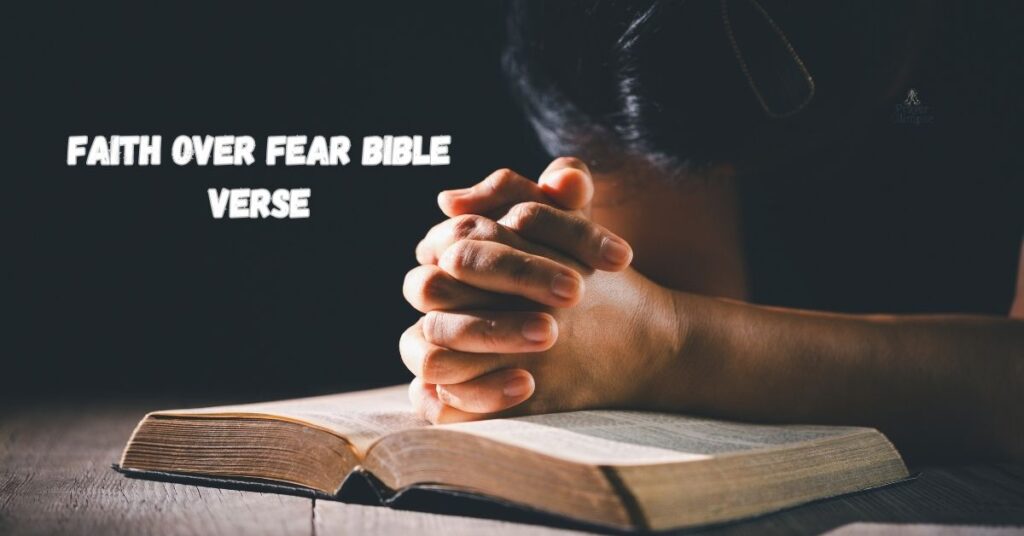 Faith Over Fear Bible Verse
