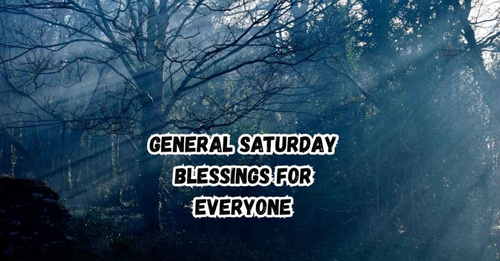 General Saturday Blessings for Everyone