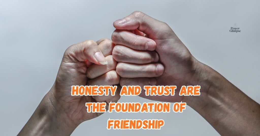 Honesty and Trust Are the Foundation of Friendship