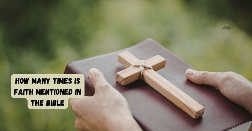 How Many Times Is Faith Mentioned in the Bible