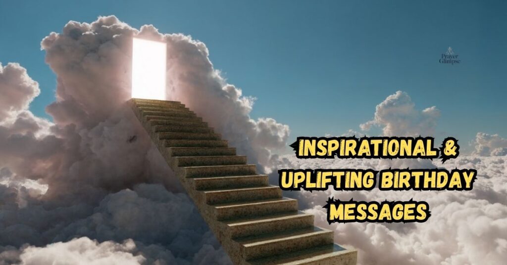 Inspirational & Uplifting Birthday Messages
