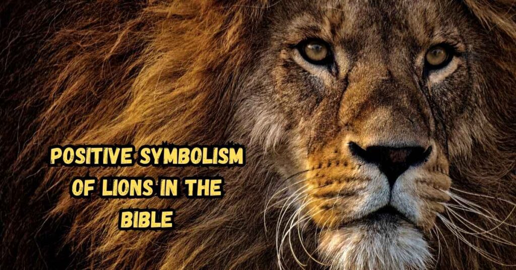 Positive Symbolism of Lions in the Bible