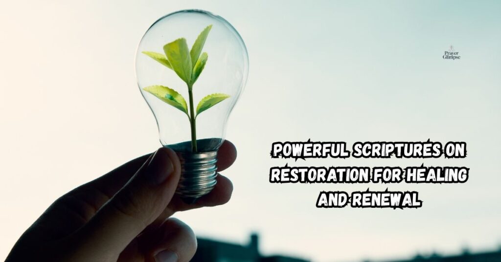 Powerful Scriptures on Restoration for Healing and Renewal
