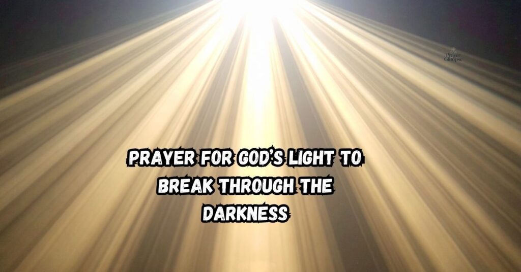 Prayer for God’s Light to Break Through the Darkness