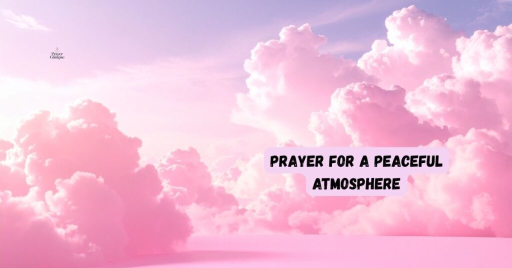 Prayer for a Peaceful Atmosphere