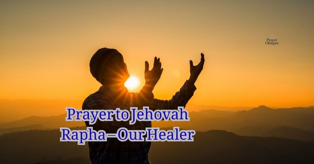 Prayer to Jehovah Rapha – Our Healer