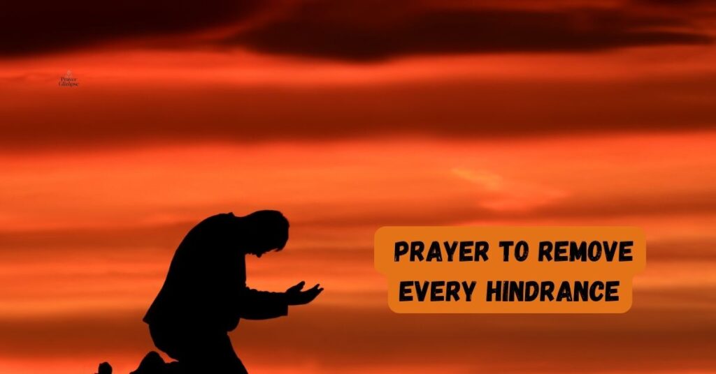 Prayer to Remove Every Hindrance