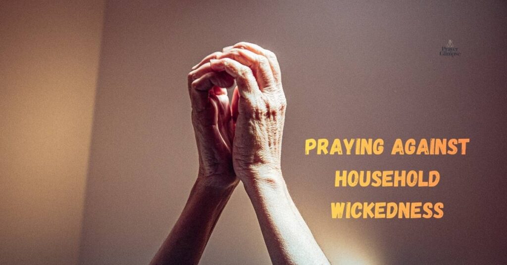 Praying Against Household Wickedness