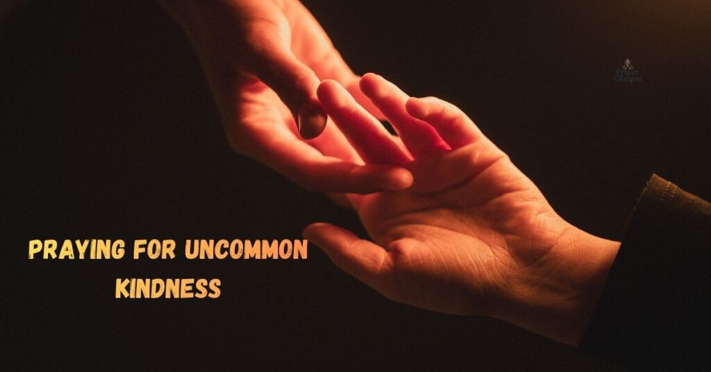 Praying for Uncommon Kindness