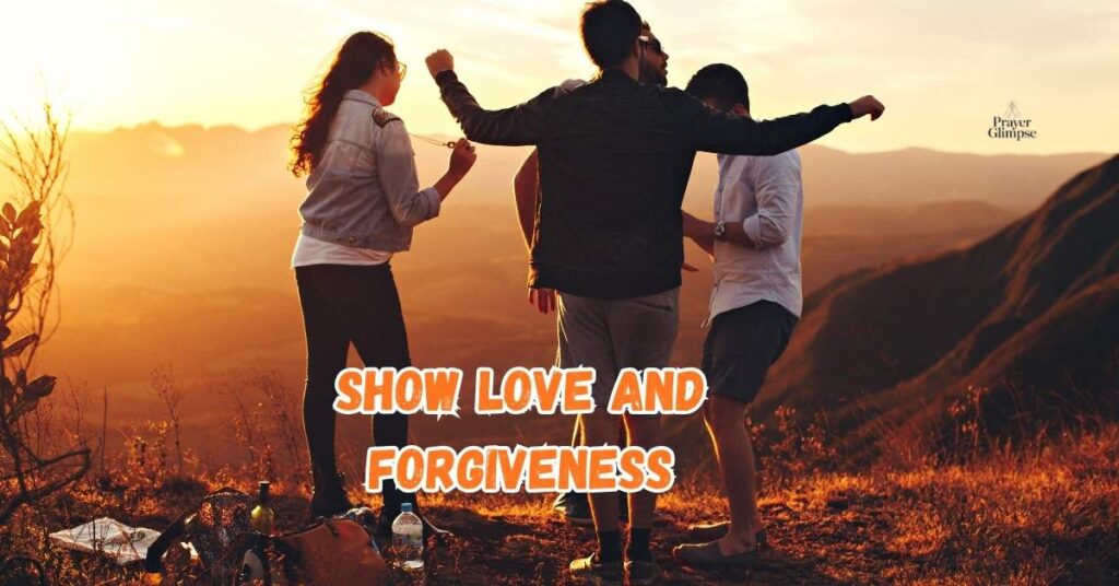 Show Love and Forgiveness