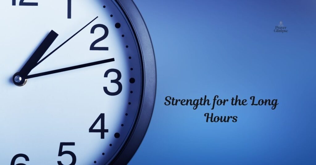 Strength for the Long Hours