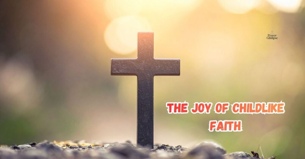 The Joy of Childlike Faith